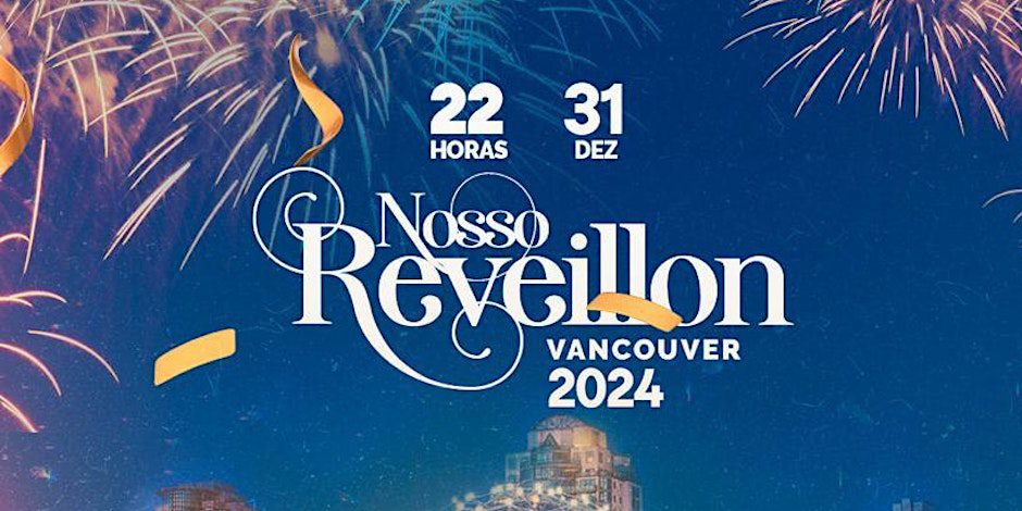 Nosso Reveillon - Vancouver 2024