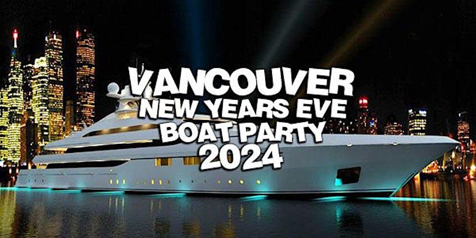 Vancouver New Years Eve Boat Party 2024